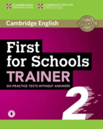 First For Schools Trainer 2 Practice Test Cambridge English