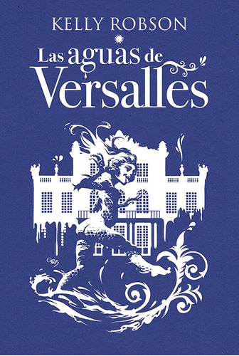 Aguas De Versalles, Las, de Kelly Robson. Editorial GIGAMESH, tapa blanda, edición 1 en español