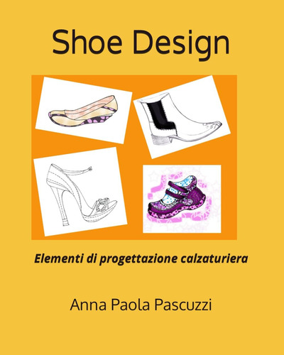 Libro: Shoe Design: Elementi Di Progettazione Calzaturiera (