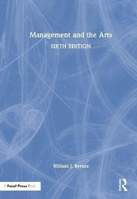 Libro Management And The Arts - William J. Byrnes