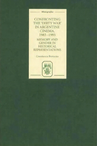 Confronting The 'dirty War' In Argentine Cinema, 1983-1993, De Stanza Burucua. Editorial Boydell Brewer Ltd, Tapa Dura En Español