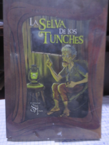 Libro La Selva De Los Tunches De Fernando Vicuña Aranda 