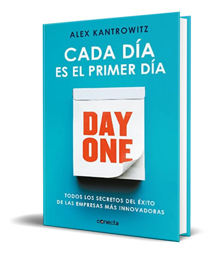 Libro Cada Día Es El Primer Día [ Alex Kantrowitz ] Original