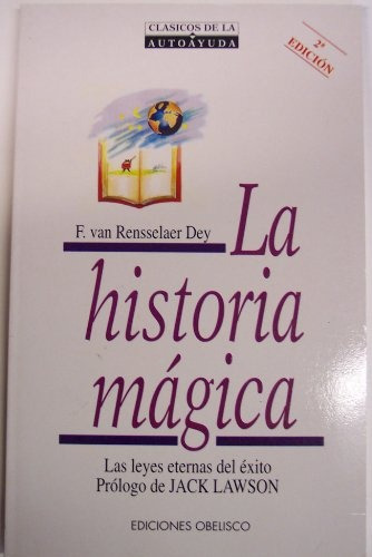 La historia mágica, de VAN RENSSELAER DEY F. Serie N/a, vol. Volumen Unico. Editorial OBELISCO, tapa blanda, edición 1 en español
