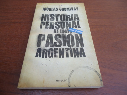 Historia Personal De Una Pasión Argentina - Nicolas Shumway