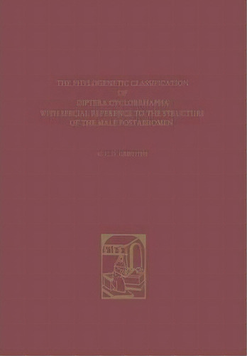 The Phylogenetic Classification Of Diptera Cyclorrhapha, De Graham C. D. Griffiths. Editorial Springer, Tapa Blanda En Inglés