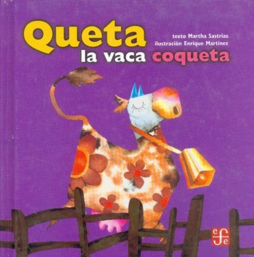 Queta La Vaca Coqueta: (cartone), De Martha Sastrías. Editorial Fondo De Cultura Económica, Edición 1 En Español