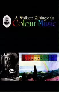Colour-music, De Wallace A. Rimington. Editorial Wildside Press, Tapa Blanda En Inglés