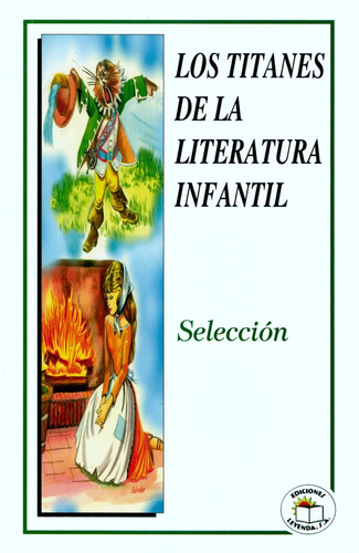 Titanes De La Literatura Infantil - Selección - Leyenda
