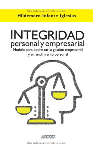 Integridad Personal Y Empresarial: Modelo Para Optimizar La