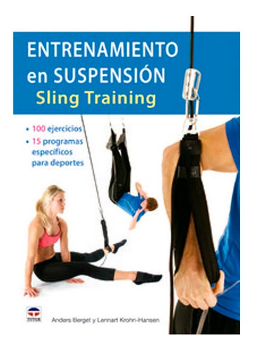 Entrenamiento En Suspensión Sling Training Anders Berge, De Anders Berge. Editorial Ediciones Tutor, S.a, Tapa Blanda En Español, 2014