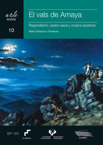 El Vals Del Amaya Regionalismo Opera Vasca Y Musica Espaãâo, De Odriozola Otamendi, Asier. Editorial Universidad Del Pais Vasco, Tapa Blanda En Español