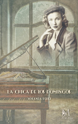 Libro La Chica De Los Domingos - Pã©rez, Yolanda