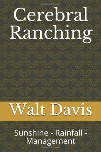 Libro: Cerebral Ranching: Sunshine - Rainfall - Management