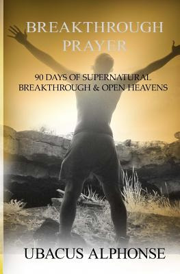 Libro Breakthrough Prayer: 90 Days Of Supernatural Breakt...