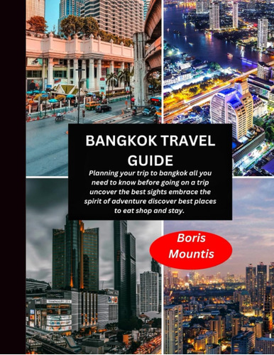 Libro: Bangkok Tour Travel Guide: Planning Your Trip To All