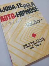 Comprar Livro Ajuda-te Pela Auto-hipnose - Frank S. Caprio; Joseph R. Berger [1967]