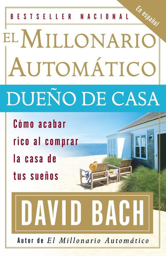 Libro: El Millonario Automatico Dueno De Casa: Como Acabar R