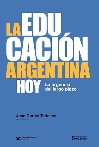 Libro La Educacion Argentina Hoy De Juan Carlos Tedesco