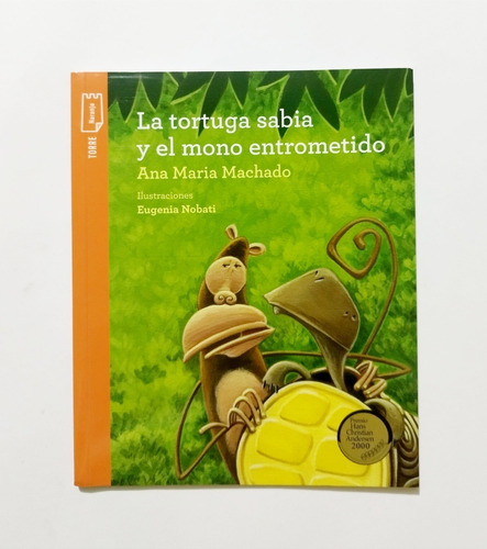 La Tortuga Sabia Y El Mono Entrometido - Ana María Machado