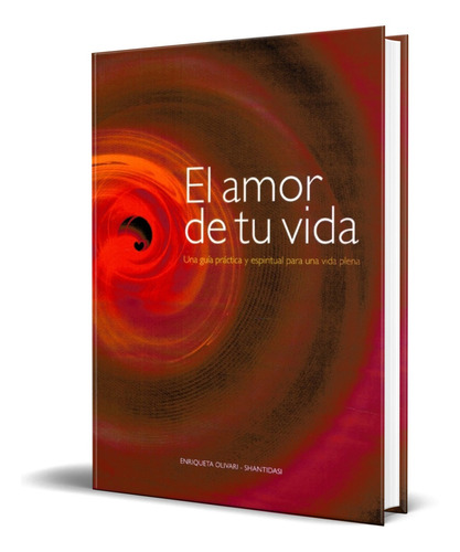 Libro El Amor De Tu Vida [ Una Guía Para Una Vida Plena ]