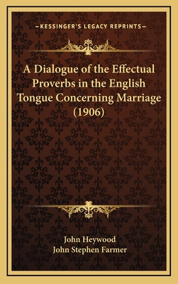 Libro A Dialogue Of The Effectual Proverbs In The English...