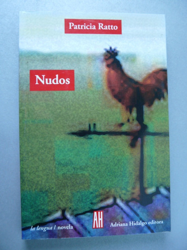 Nudos - Novela - Patricia Ratto - Adriana Hidalgo 