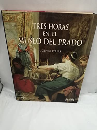 Libro Tres Horas En El Mueso Del Prado De Eugenio D Ors