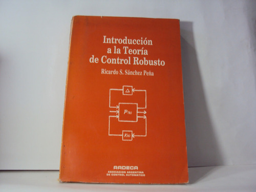 Introduccion A La Teoria De Control Robusto Sanchez Peña