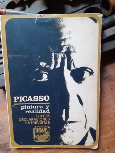 Picasso -pintura Y Realidad/textos-declaraciones-entrevistas