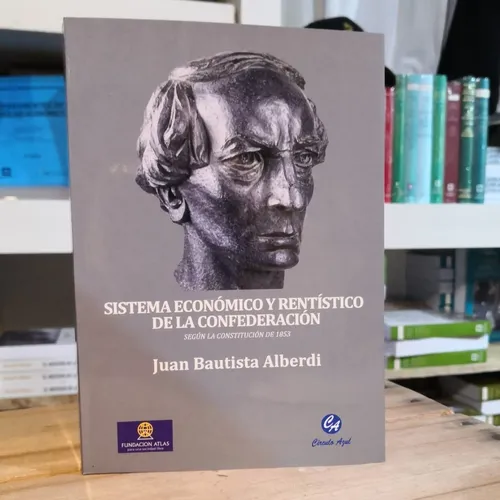 Sistema Económico Y Rentístico - Juan Bautista Alberdi