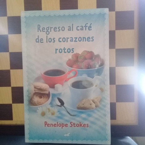 Libro-regreso Al Café De Los Corazones Rotos Penélope Stokes