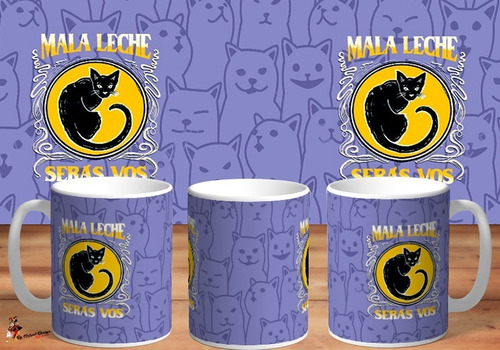 Taza Mala Leche,seras Vos. Frase Gato Negro Art 03