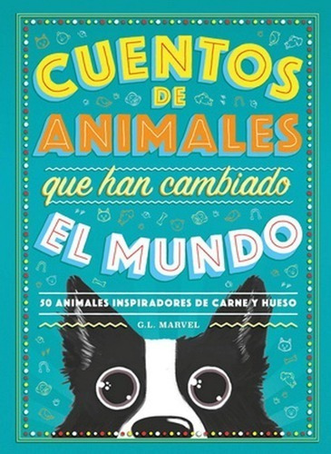 Cuentos De Animales Que Han Cambiado El Mundo - G. L. Marvel