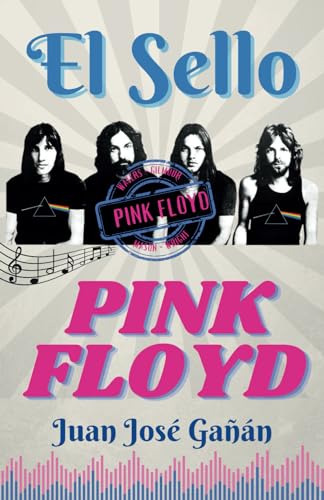 El Sello Pink Floyd, De Gañán, Juan José. Editorial Independently Published, Tapa Pasta Blanda, Edición 1 En Español, 2023