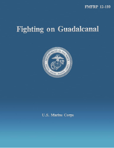 Libro: En Ingles Fighting On Guadalcanal (fmfrp 12-110)