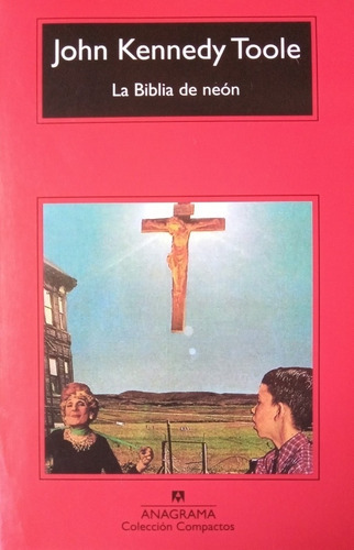 La Biblia De Neón - J. K. Toole - Anagrama - 2da Selección