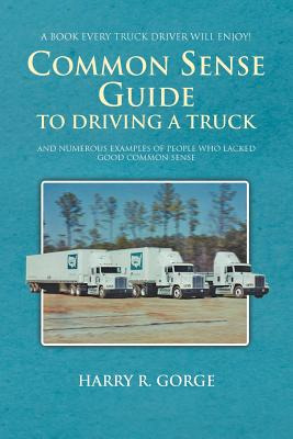 Libro Common Sense Guide To Driving A Truck - Gorge, Harry