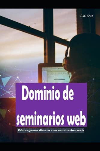 Dominio De Seminarios Web: Como Ganar Dinero Con Seminarios