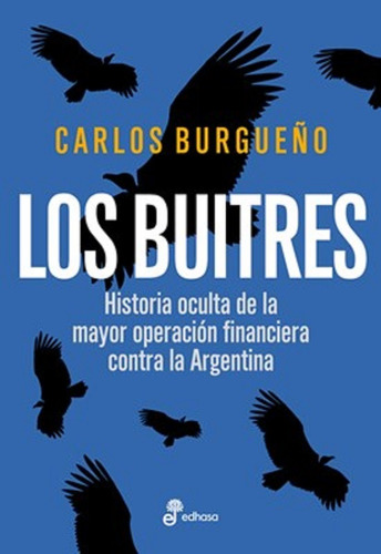 Los Buitres, De Carlos Burgueño., Vol. Similar Al Titulo Del Libro. Editorial Edhasa, Tapa Blanda En Español, 0