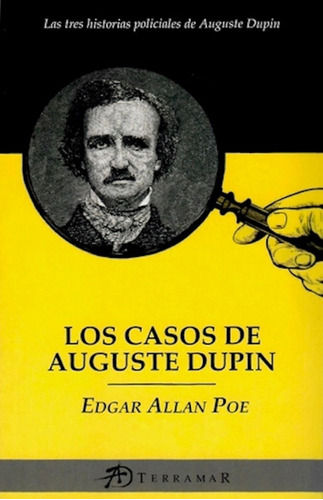 Los casos de Auguste Dupin, de Edgar Allan Poe. Editorial Terramar en español