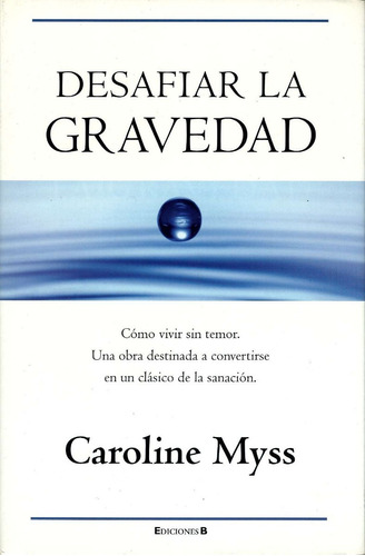 Imagen 1 de 2 de Desafiar La Gravedad - Caroline Myss