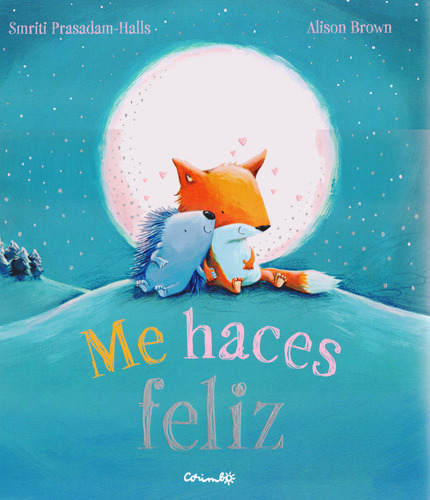 Libro Me Haces Feliz De Smriti Prasadam-halls