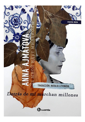 Detras De Mi Marchan Millones - Ana Ajmatova