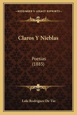 Libro Claros Y Nieblas : Poesias (1885) - Lola Rodriguez ...