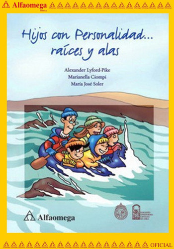 Hijos Con Personalidad... Raíces Y Alas, De Lyford-pike, Alexander. Editorial Alfaomega Grupo Editor, Tapa Blanda, Edición 1 En Español, 2007