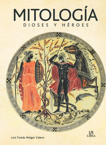 Mitologia Dioses Y Heroes, De Aa.vv. Editorial Libsa, Tapa Dura En Español