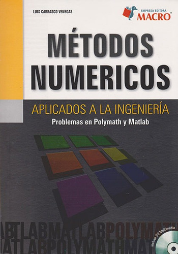 MÉTODOS NUMERICOS APLICADOS A LA INGENIERÍA, de CARRASCO VENEGAS, LUIS. Editorial EMPRESA EDITORA MACRO en español