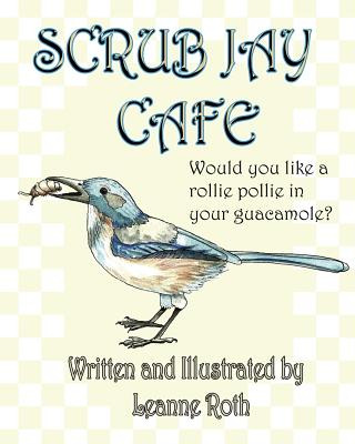 Libro Scrub Jay Cafe: Would You Like A Rollie Pollie With...