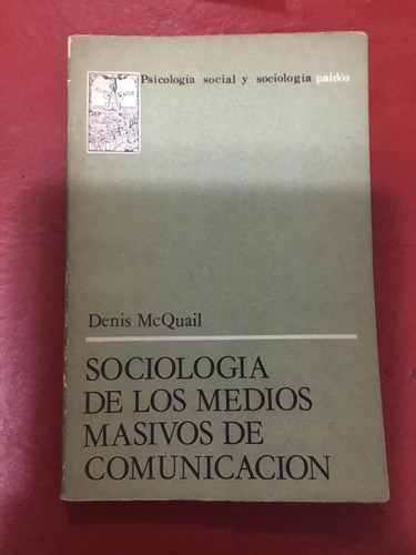 Sociología De Los Medios Masivos De Comunicación. Mcquail